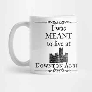 I was MEANT to live at Downton Abbey Arts Decoratifs Astronomy In Your Home Mug